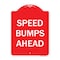 Signmission Designer Series Speed Bumps Ahead, Red & White Heavy-Gauge Aluminum Sign, 24" x 18", RW-1824-9888 A-DES-RW-1824-9888 - alternate 1